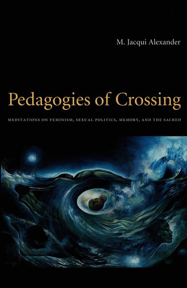 M. Jacqui Alexander - Pedagogies of Crossing, Häftad