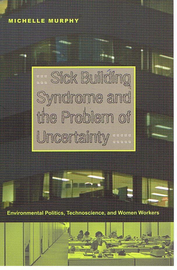 M. Murphy - Sick Building Syndrome and the Problem of Uncertainty, Inbunden
