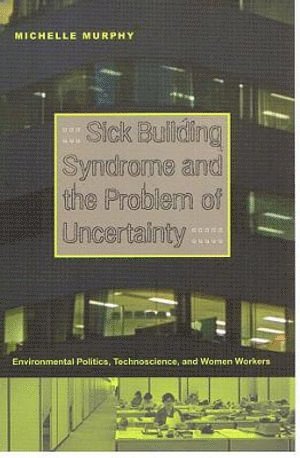 bokomslag Sick Building Syndrome and the Problem of Uncertainty