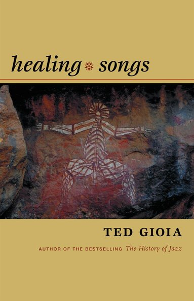 Ted Gioia - Healing Songs, Inbunden