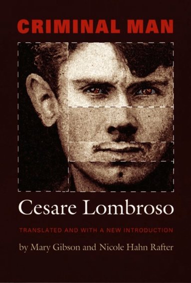Cesare Lombroso - Criminal Man, Häftad