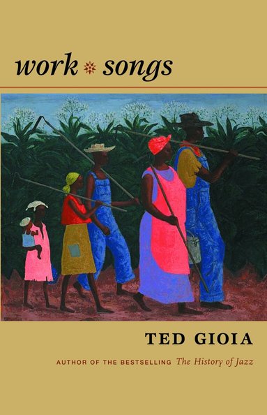 Ted Gioia - Work Songs, Inbunden