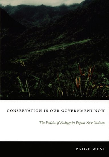Paige West - Conservation Is Our Government Now, Häftad