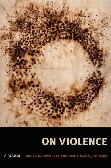 Bruce B. Lawrence, Aisha Karim - On Violence, Häftad
