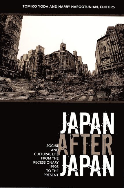 Tomiko Yoda, Harry Harootunian - Japan After Japan, Inbunden