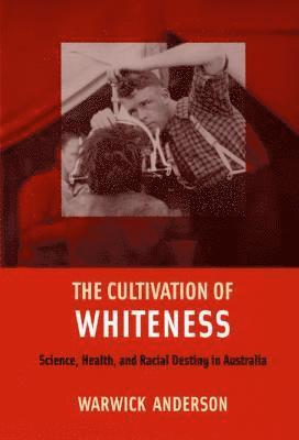 bokomslag The Cultivation of Whiteness