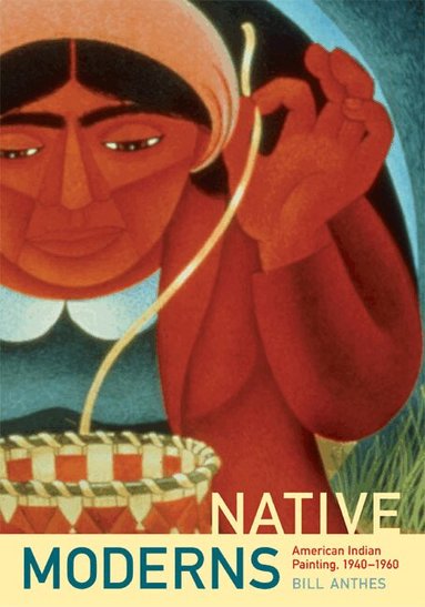 Bill Anthes - Native Moderns, Häftad
