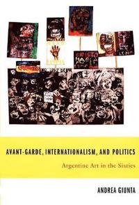 bokomslag Avant-Garde, Internationalism, and Politics