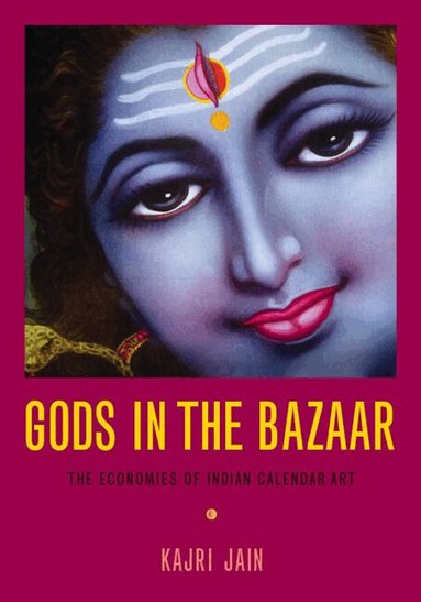 Kajri Jain - Gods in the Bazaar, Häftad