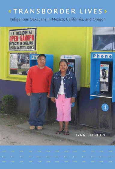 Lynn Stephen - Transborder Lives, Inbunden