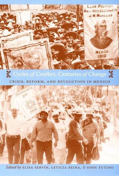 Elisa Servín, Leticia Reina, John Tutino - Cycles of Conflict, Centuries of Change, Häftad