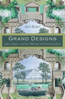 Lara Kriegel - Grand Designs, Inbunden