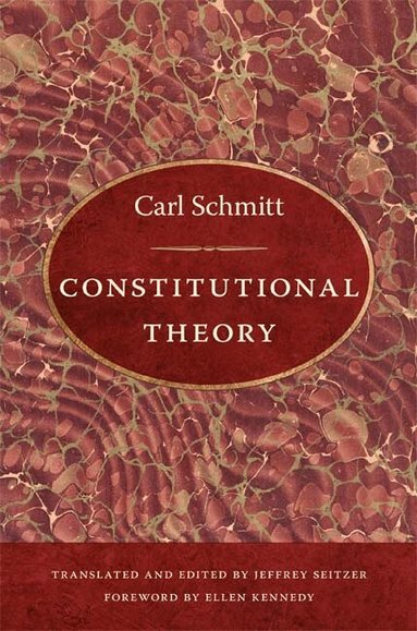 Carl Schmitt - Constitutional Theory, Häftad