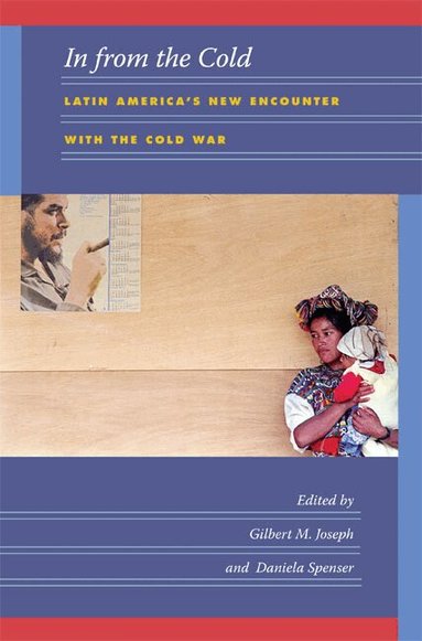 Gilbert M. Joseph, Daniela Spenser - In from the Cold, Häftad