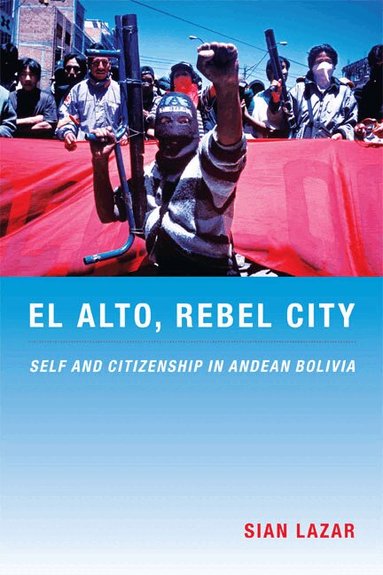 Sian Lazar - El Alto, Rebel City, Inbunden