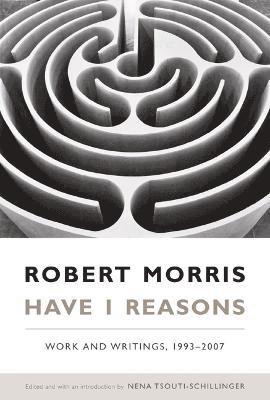 Robert Morris, Nena Tsouti-Schillinger - Have I Reasons, Inbunden