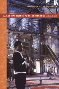 bokomslag James Baldwin's Turkish Decade