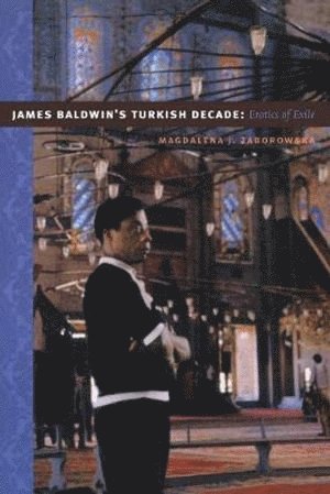 bokomslag James Baldwin's Turkish Decade