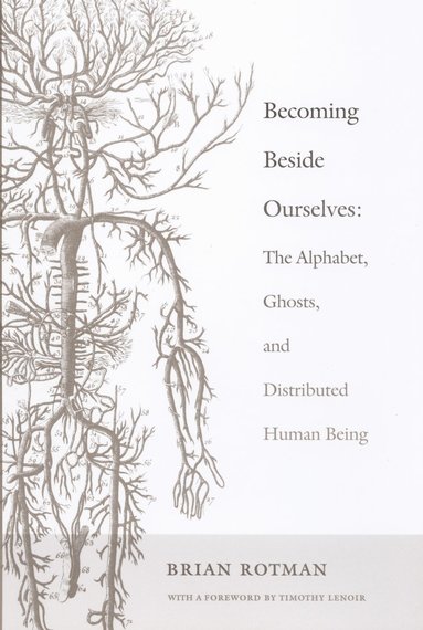 Brian Rotman - Becoming Beside Ourselves, Inbunden
