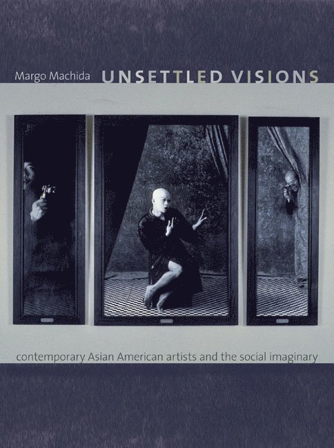 Margo Machida - Unsettled Visions, Inbunden