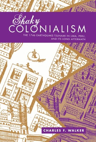 Charles F. Walker - Shaky Colonialism, Häftad