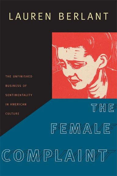 Lauren Berlant - Female Complaint, Häftad