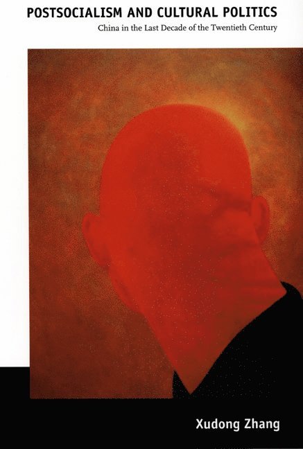Xudong Zhang - Postsocialism and Cultural Politics, Häftad