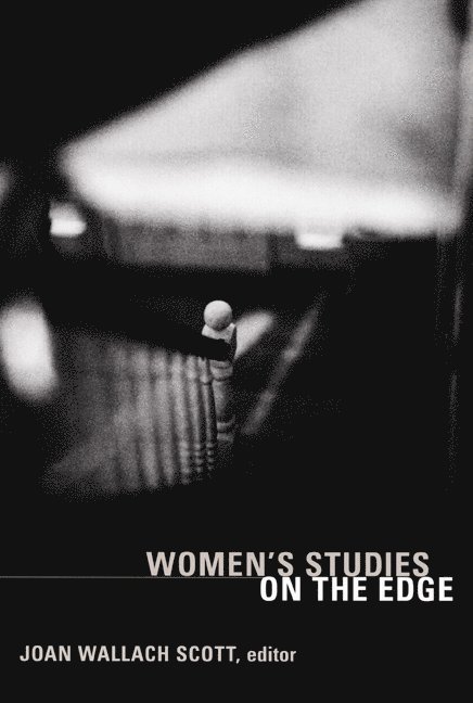 Joan Wallach Scott - Women's Studies on the Edge, Inbunden