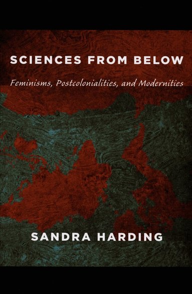 Sandra Harding - Sciences from Below, Inbunden