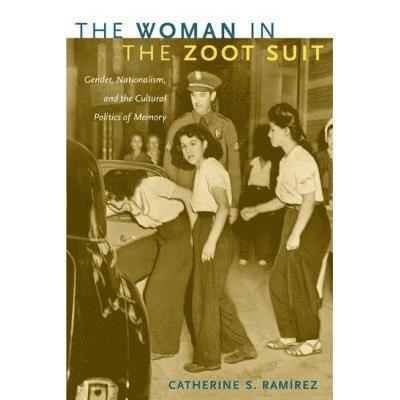 Catherine S. Ramírez, Catherine S Ramírez - Woman in the Zoot Suit, Inbunden
