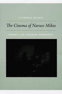 bokomslag The Cinema of Naruse Mikio