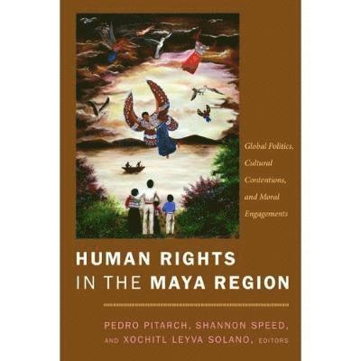 Pedro Pitarch, Shannon Speed, Xochitl Leyva-Solano - Human Rights in the Maya Region, Inbunden
