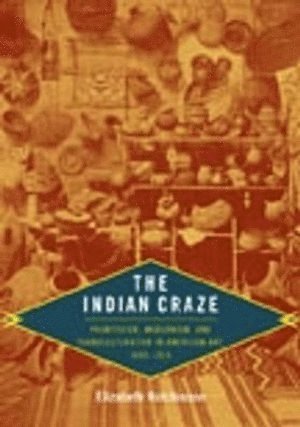 Elizabeth Hutchinson - Indian Craze, Inbunden