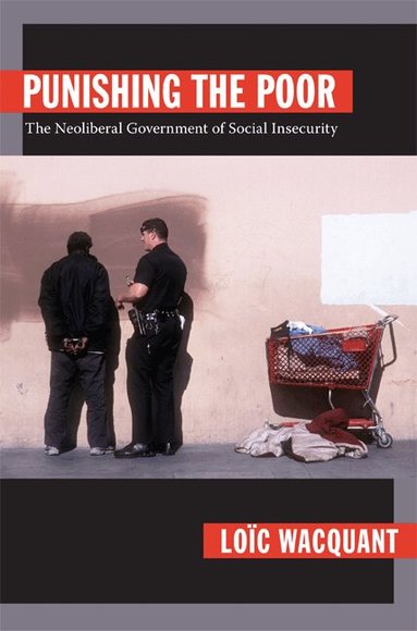 Loïc Wacquant - Punishing the Poor, Häftad