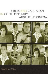 bokomslag Crisis and Capitalism in Contemporary Argentine Cinema