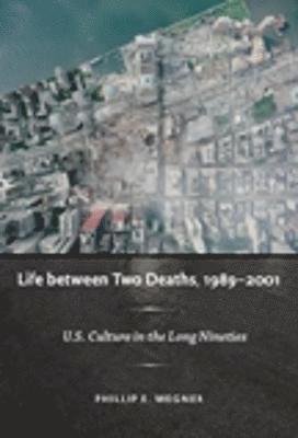 Philip E. Wegner, Philip E Wegner - Life Between Two Deaths, 1989-2001, Inbunden