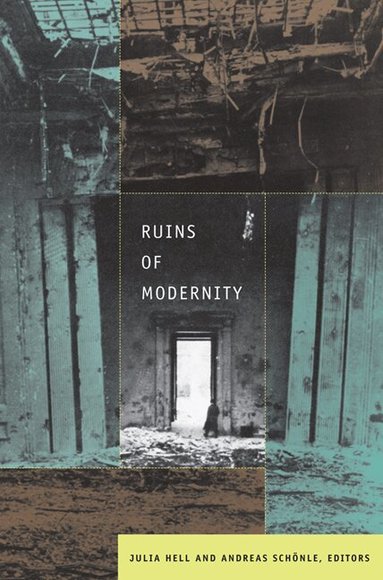 Julia Hell, Andreas Schönle - Ruins of Modernity, Häftad