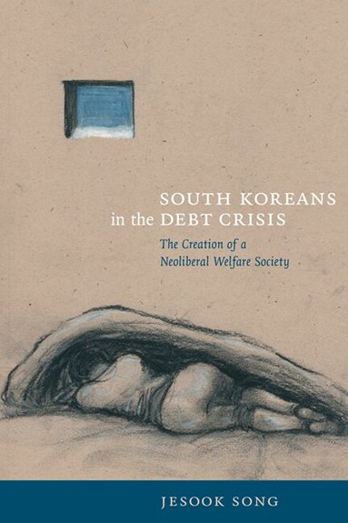 Jesook Song - South Koreans in the Debt Crisis, Häftad