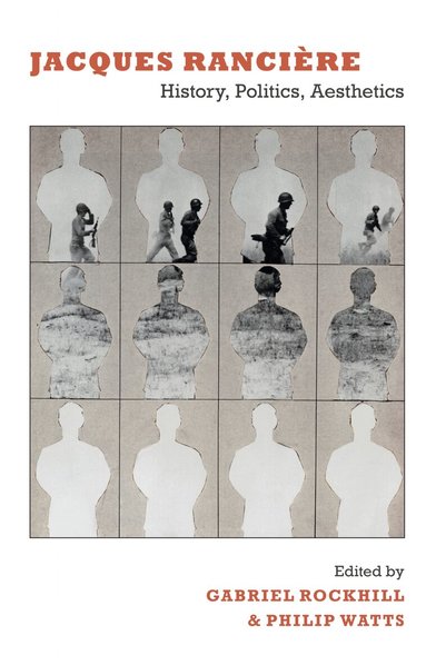 Gabriel Rockhill, Philip Watts - Jacques Rancière, Inbunden