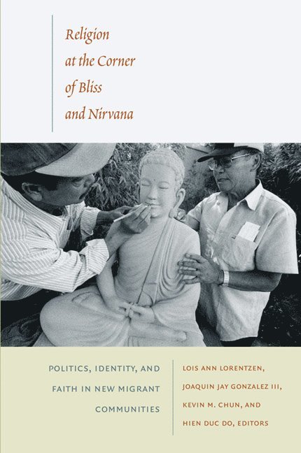 Lois Ann Lorentzen, Joaquin Jay Gonzalez, Kevin M. Chun, Hien Duc Do, Joaquin Ann Gonzalez, Kevin Ann Chun, Hien Ann Do - Religion at the Corner of Bliss and Nirvana, Inbunden
