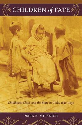 Nara B. Milanich, Nara B Milanich - Children of Fate, Inbunden