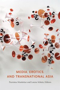 bokomslag Media, Erotics, and Transnational Asia