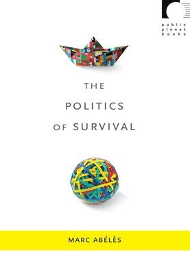 Marc Abélès, Marc Abeles - Politics of Survival, Häftad