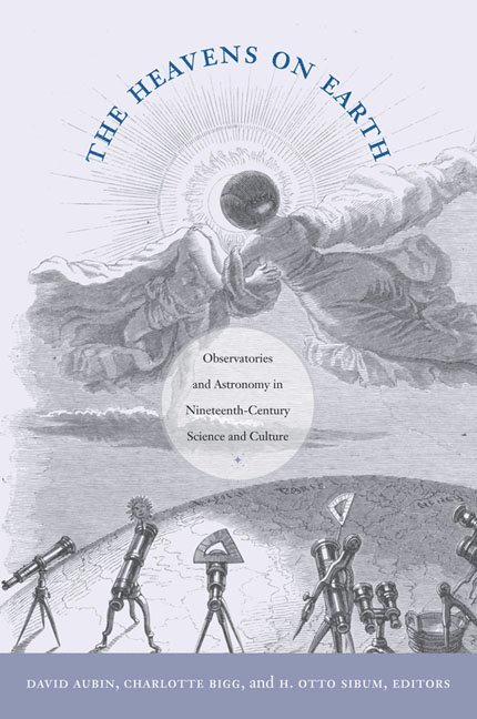 David Aubin, Charlotte Bigg, H. Otto Sibum, H. Sibum - Heavens on Earth, Inbunden