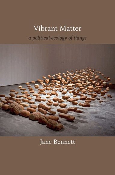 Jane Bennett - Vibrant Matter, Häftad