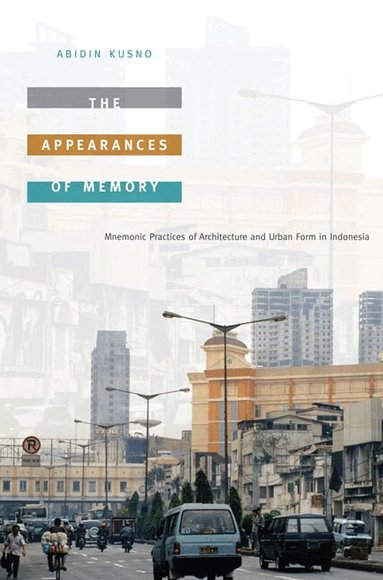 Abidin Kusno - Appearances of Memory, Häftad