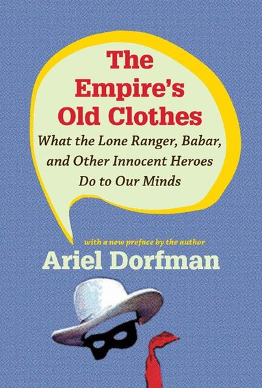 Ariel Dorfman - Empire's Old Clothes, Häftad