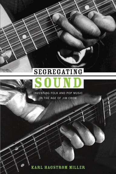 Karl Hagstrom Miller - Segregating Sound, Häftad