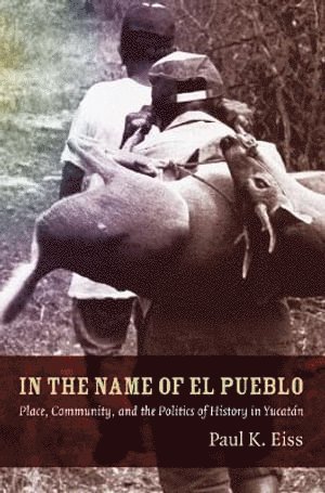 Paul Eiss - In the Name of El Pueblo, Häftad