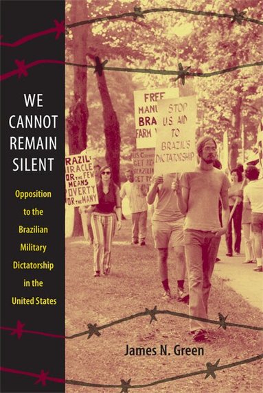 James N. Green - We Cannot Remain Silent, Häftad